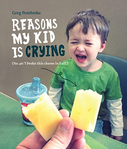 Stock image for Reasons My Kid is Crying for sale by SecondSale