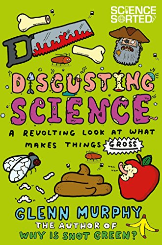 9781447252993: Disgusting Science: A Revolting Look at What Makes Things Gross (Science Sorted, 5)