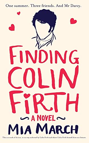 Beispielbild fr Finding Colin Firth: One Summer. Three Women. And Mr Darcy. zum Verkauf von WorldofBooks