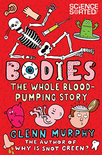9781447254591: Bodies: The Whole Blood-Pumping Story (Science Sorted, 3)