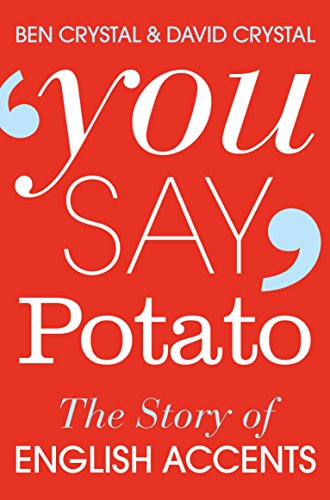 Imagen de archivo de You Say Potato: The Story of English Accents a la venta por WorldofBooks