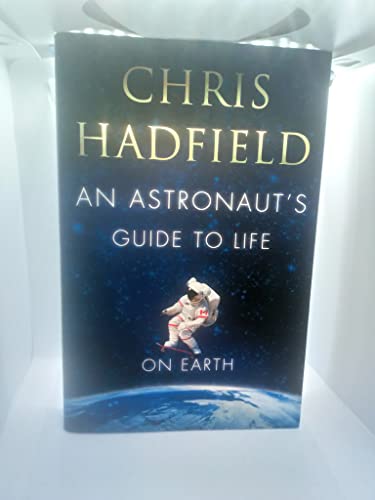 9781447257103: An Astronaut's Guide to Life on Earth