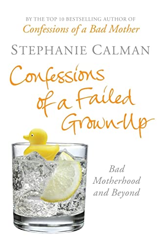 Beispielbild fr Confessions of a Failed Grown-up: Bad Motherhood and Beyond zum Verkauf von WorldofBooks