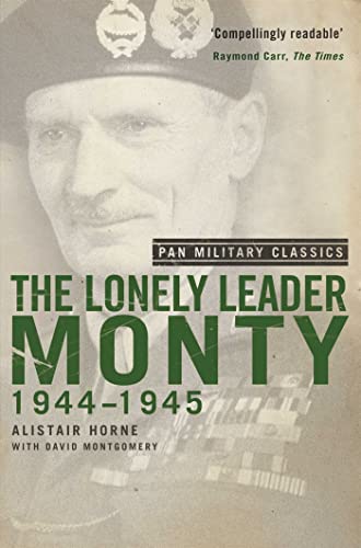 9781447261544: The Lonely Leader: Monty 1944-45 (Pan Military Classic Series)