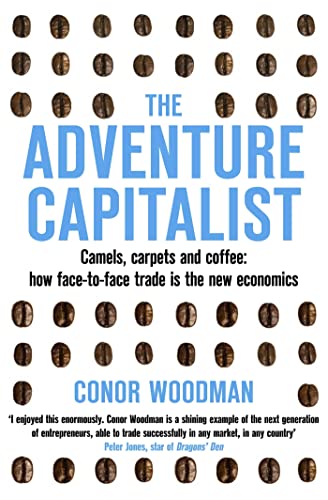 9781447262145: The Adventure Capitalist: Camels, carpets and coffee: how face-to-face trade is the new economics [Idioma Ingls]