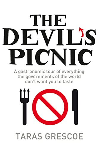 Imagen de archivo de The Devil's Picnic: A Tour of Everything the Governments of the World Don't Want You to Try a la venta por WorldofBooks