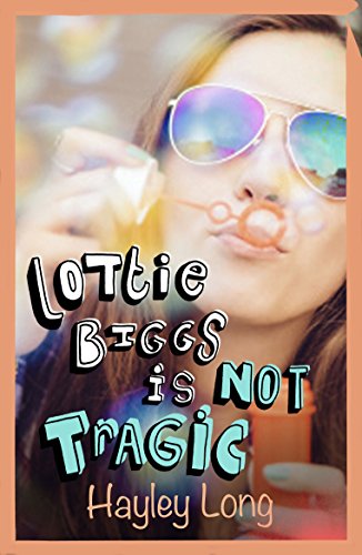 Beispielbild fr Lottie Biggs Is (Not) Tragic: Lottie Biggs Book 3 zum Verkauf von Better World Books