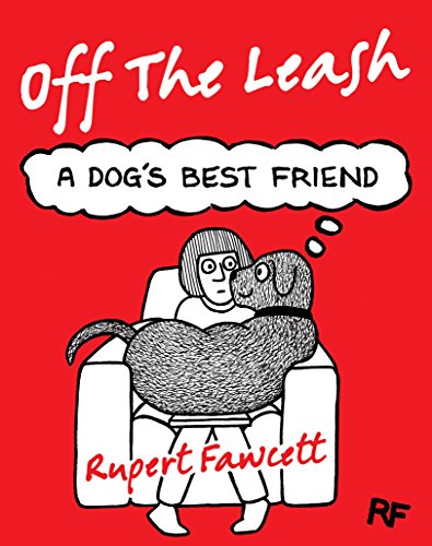 Beispielbild fr Off The Leash: A Dog's Best Friend zum Verkauf von WorldofBooks