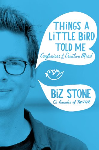 Stock image for Things a Little Bird Told Me : Confessions of the Creative Mind for sale by Better World Books