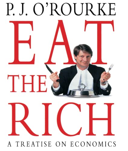 Beispielbild fr Eat the Rich: A Treatise on Economics zum Verkauf von WorldofBooks