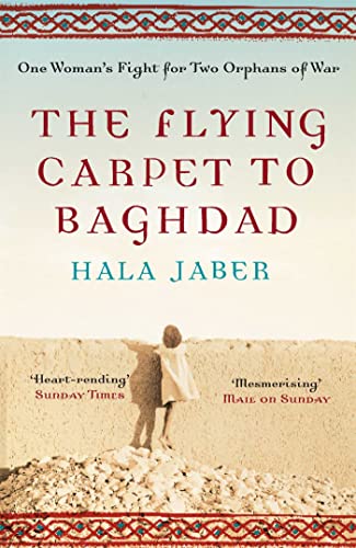9781447272489: The Flying Carpet to Baghdad: One Woman's Fight for Two Orphans of War