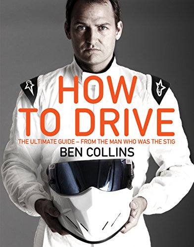 Stock image for How To Drive: The Ultimate Guide, from the Man Who Was the Stig for sale by AwesomeBooks