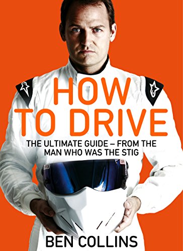 Stock image for How To Drive: The Ultimate Guide, from the Man Who Was the Stig for sale by WorldofBooks
