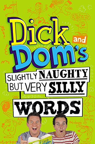Beispielbild fr Dick and Dom's Slightly Naughty but Very Silly Words! zum Verkauf von Better World Books