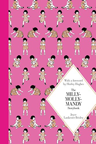 Beispielbild fr The Milly-Molly-Mandy Storybook: Macmillan Classics edition (Macmillan Children's Classics) zum Verkauf von WorldofBooks