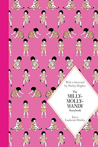 Stock image for The Milly-Molly-Mandy Storybook: Macmillan Classics edition (Macmillan Children's Classics) for sale by WorldofBooks
