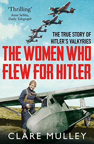 Imagen de archivo de The Women Who Flew for Hitler a la venta por Blackwell's