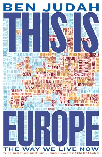 Stock image for This is Europe: The Way We Live Now for sale by WorldofBooks