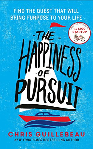 Stock image for The Happiness of Pursuit: Find the Quest That Will Bring Purpose to Your Life for sale by Red's Corner LLC