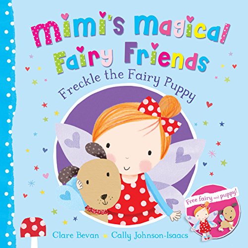 Imagen de archivo de Freckle the Fairy Puppy (Mimi's Magical Fairy Friends) a la venta por WorldofBooks