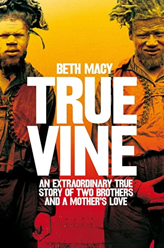 Beispielbild fr Truevine: An Extraordinary True Story of Two Brothers and a Mother's Love zum Verkauf von WorldofBooks