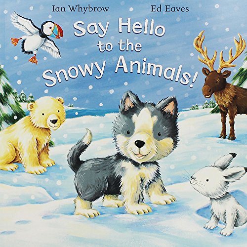 Stock image for Say Hello To The Snowy Animals for sale by WorldofBooks