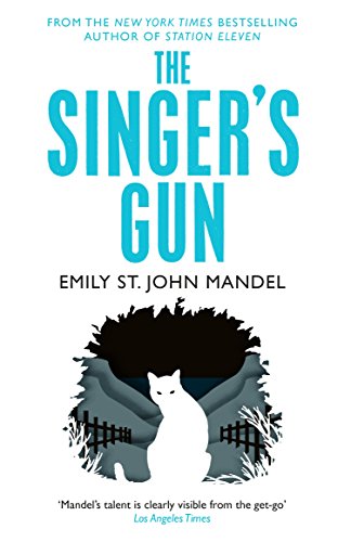 Beispielbild fr The Singer's Gun: Emily St. John Mandel zum Verkauf von WorldofBooks