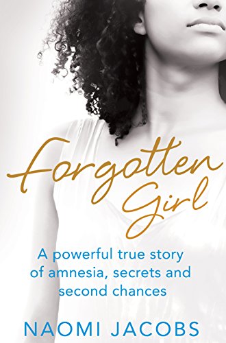 Imagen de archivo de Forgotten Girl: A powerful true story of amnesia, secrets and second chances a la venta por ThriftBooks-Dallas