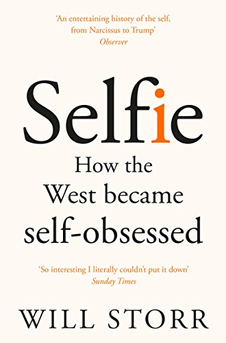 Stock image for Selfie: How the West Became Self-Obsessed for sale by Zoom Books Company