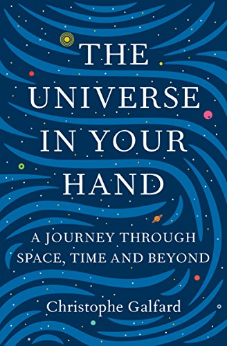 Stock image for The Universe in Your Hand: A Journey Through Space, Time and Beyond for sale by AwesomeBooks