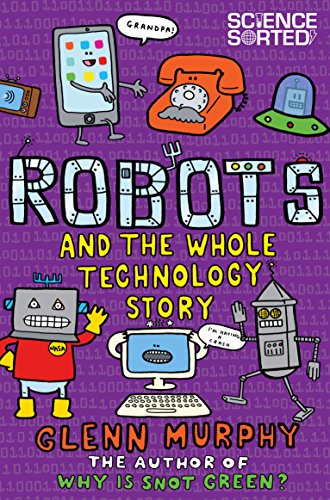 Imagen de archivo de Robots and the Whole Technology Story (Science Sorted) a la venta por SecondSale