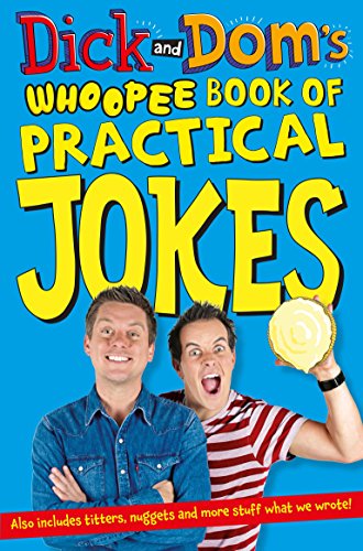 Stock image for Dick and DomÃ¢â  â ¢s Whoopee Book of Practical Jokes for sale by WorldofBooks