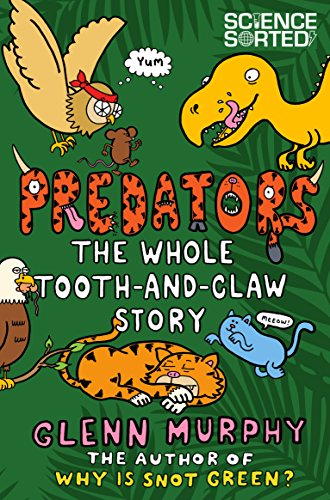 Beispielbild fr Predators: The Whole Tooth and Claw Story (Science Sorted) zum Verkauf von WorldofBooks