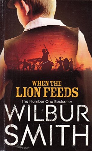 Stock image for When the Lion Feeds {{ WHEN THE LION FEEDS }} By Smith, Wilbur ( AUTHOR) Apr-03-2009 for sale by Goldstone Books