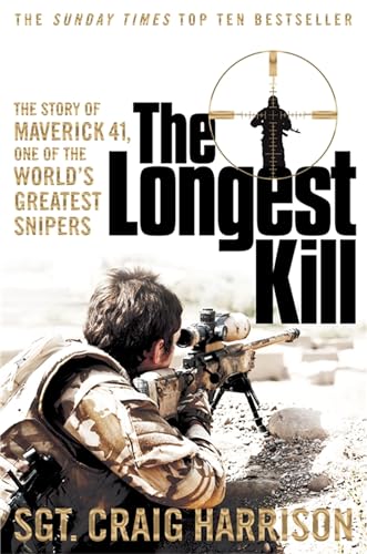 Stock image for The Longest Kill: The Story of Maverick 41, One of the World's Greatest Snipers for sale by The London Bookworm