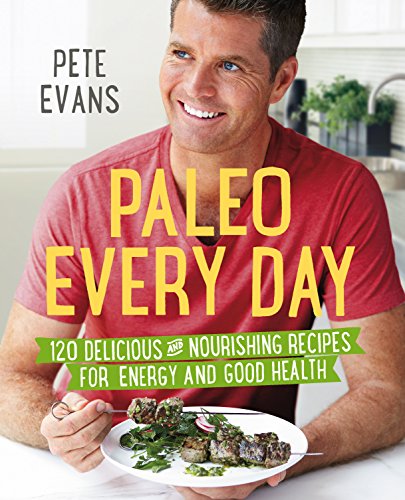 Beispielbild fr Paleo Every Day: 120 Delicious and Nourishing Recipes for Energy and Good Health zum Verkauf von AwesomeBooks