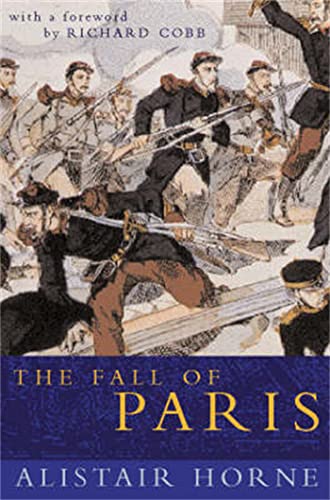 Beispielbild fr The Fall of Paris: The Siege and the Commune 1870-71 zum Verkauf von Chiron Media