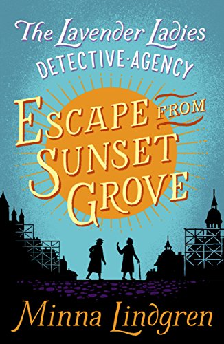 Stock image for Escape from Sunset Grove (Lavender Ladies Detective Agency) for sale by AwesomeBooks