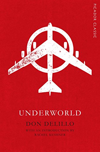 Underworld (Picador Classic) - DeLillo, Don