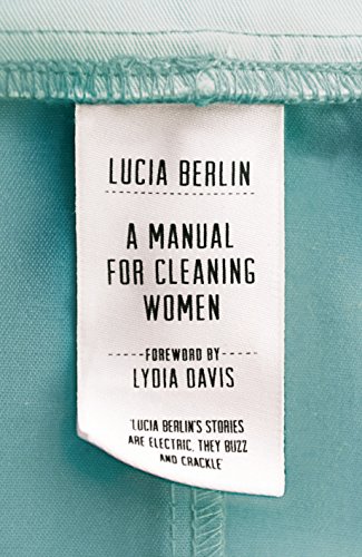 Imagen de archivo de A Manual for Cleaning Women: Selected Stories a la venta por WorldofBooks