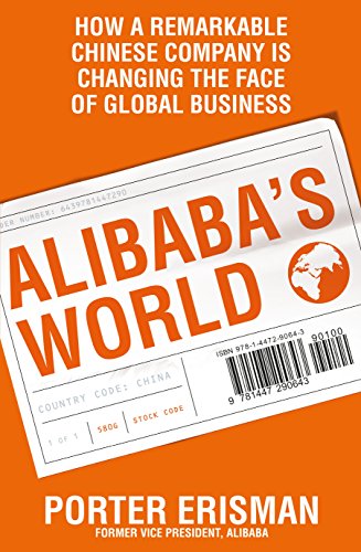 9781447290643: Alibaba's World: How a remarkable Chinese company is changing the face of global business