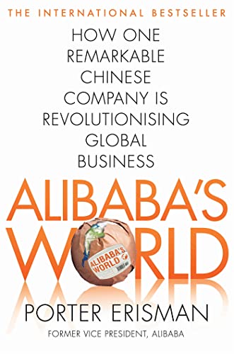 Stock image for Alibaba's World: How a remarkable Chinese company is changing the face of global business for sale by SecondSale