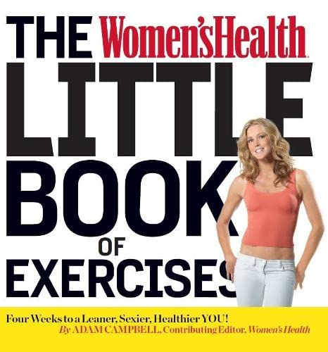 Beispielbild fr The Women's Health Little Book of Exercises : Four Weeks to a Leaner, Sexier, Healthier You! zum Verkauf von Better World Books
