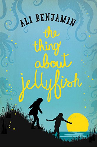 9781447291251: The Thing About Jellyfish: Ali Benjamin