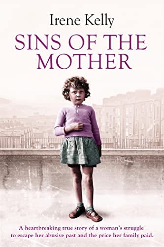 9781447291534: Sins of the Mother: A Heartbreaking True Story of a Woman's Struggle to Escape Her past and the Price Her Family Paid