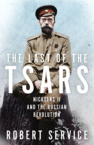 Imagen de archivo de The Last of the Tsars: Nicholas II and the Russian Revolution a la venta por SecondSale