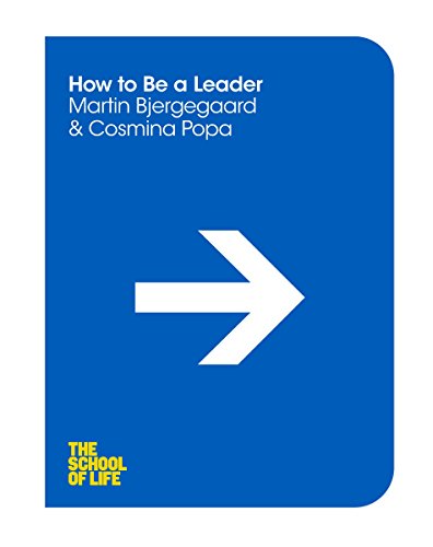 Beispielbild fr How to Be a Leader: The School of Life zum Verkauf von Better World Books Ltd