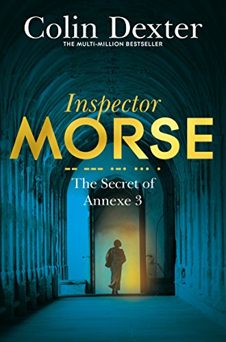Beispielbild fr The Secret of Annexe 3 (Inspector Morse Mysteries) [Jan 04, 2016] Dexter, Colin zum Verkauf von SecondSale