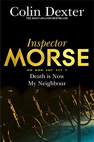 9781447299271: Death is Now My Neighbour (Inspector Morse Mysteries, 12)