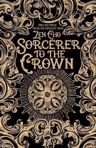 9781447299455: Sorcerer to the Crown (Sorcerer to the Crown novels, 1)